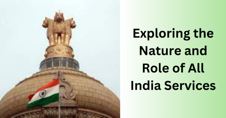 Exploring the Nature and Role of All India Services