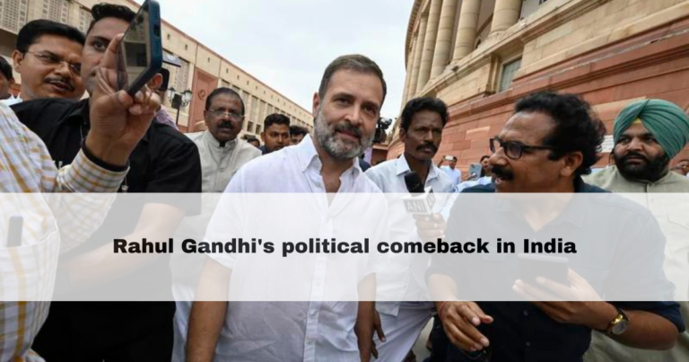 Rahul Gandhi's political comeback in India