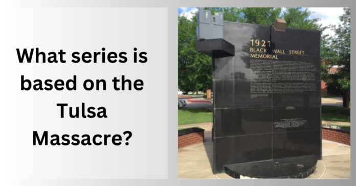 What series is based on the Tulsa Massacre