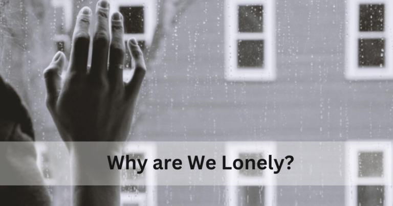 Why are We Lonely